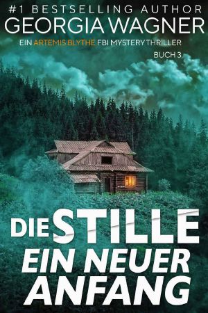 [Artemis Blythe 03] • Die Stille Ein Neuer Anfang